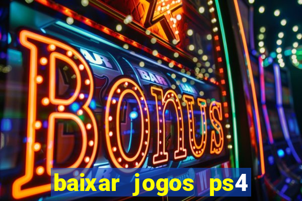 baixar jogos ps4 pkg pt-br